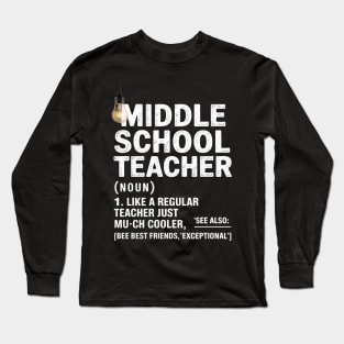 Teacher Appreciation Teacher Definition Middle School Long Sleeve T-Shirt